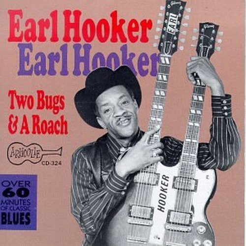 Earl Hooker: Two Bugs & a Roach - COMPACT DISCS