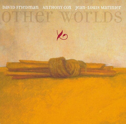 Friedman, David / Cox, Anthony / Matinier, Jean-Louis: Other Worlds - CD