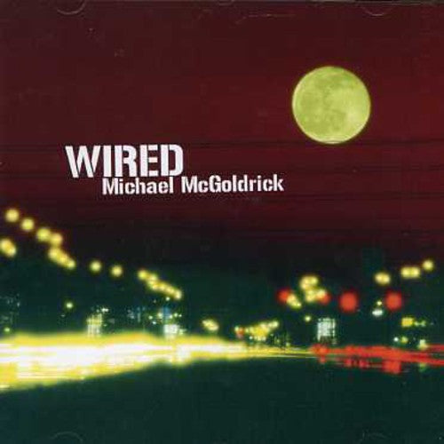 Michael McGoldrick: Wired - COMPACT DISCS