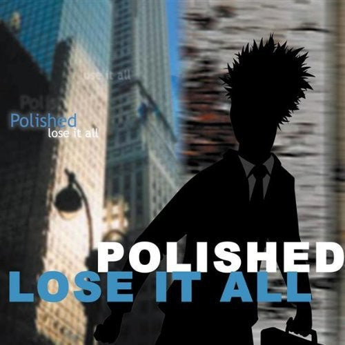 Polished: Lose It All - CD SINGLE