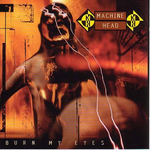 Machine Head: Burn My Eyes - CD