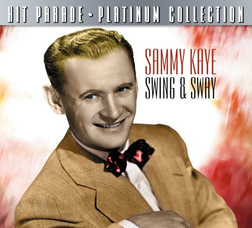 Sammy Kaye: Hit Parade Platinum Collection: Sammy Kaye Swing & Sway - CD