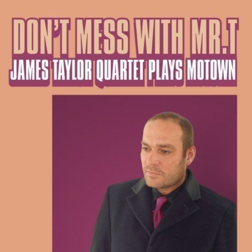 James Taylor Quartet: Don't Mess with Mr T - CD