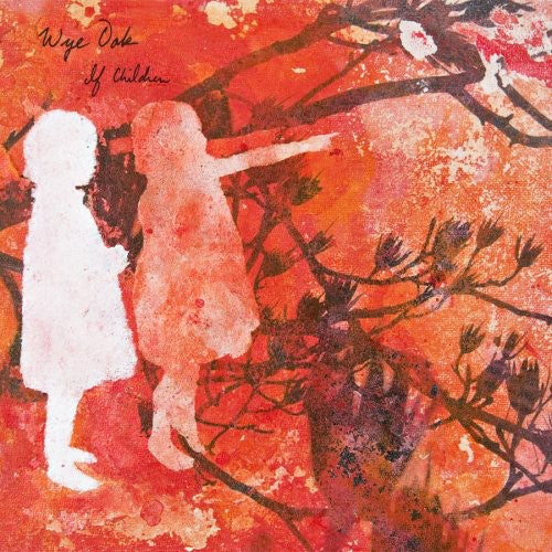 Wye Oak: If Children - COMPACT DISCS