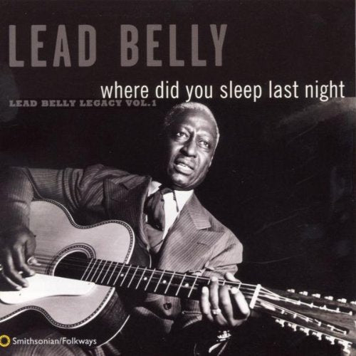 Leadbelly: Where Did You Sleep Last Night: Leadbelly Legacy 1 - COMPACT DISCS