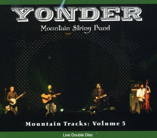 Yonder Mountain String Band: Mountain Tracks, Vol. 5 - COMPACT DISCS