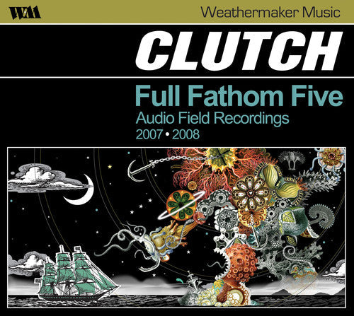 Clutch: Full Fathom Five: Audio Field Recordings 2007-2008 - CD