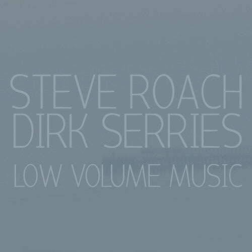 Steve Roach & Dirk Serries: Low Volume Music - COMPACT DISCS