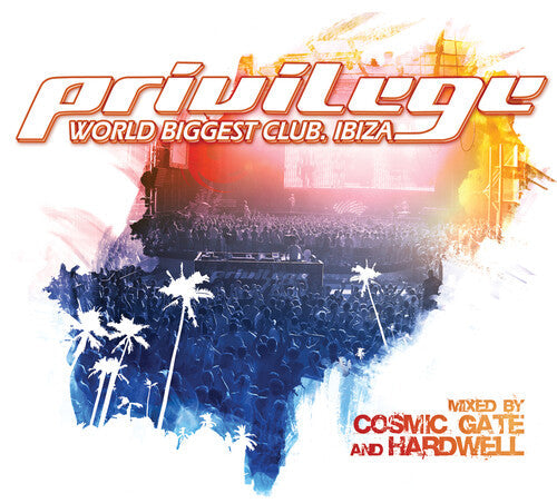 Cosmic Gate & Hardwell: Privilege Ibiza - COMPACT DISCS