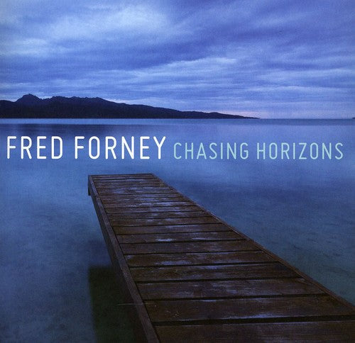 Fred Forney: Chasing Horizons - CD