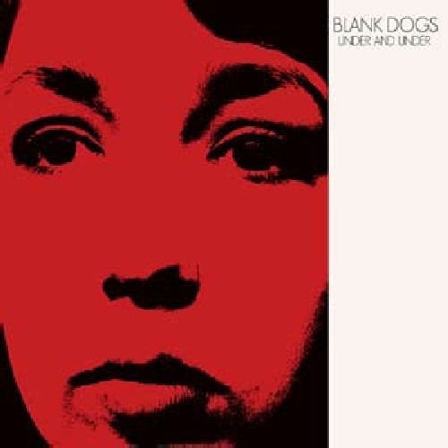 Blank Dogs: Under and Under { Record }