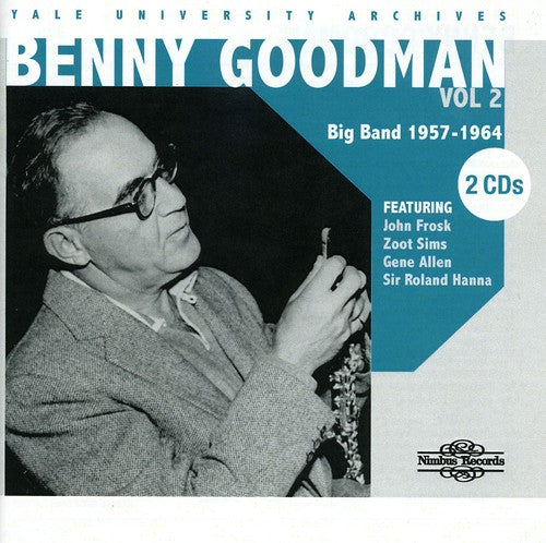 Benny Goodman: Yale University Archives, Vol. 2: 1957-1964 - CD