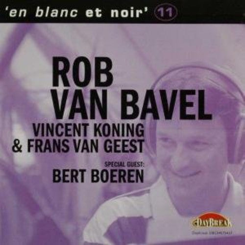 Rob van Bavel: Et Blanc Et Noir 11 - CD