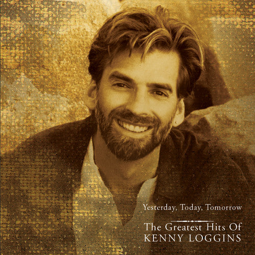 Kenny Loggins: Yesterday Today Tomorrow: Greatest Hits - CD