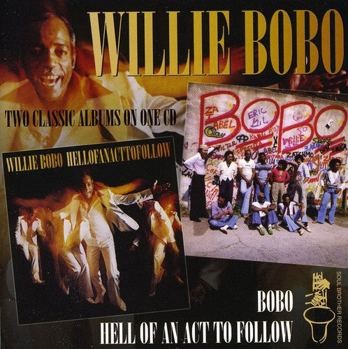 Willie Bobo: Hell Of An Act To Follow/Bobo - CD