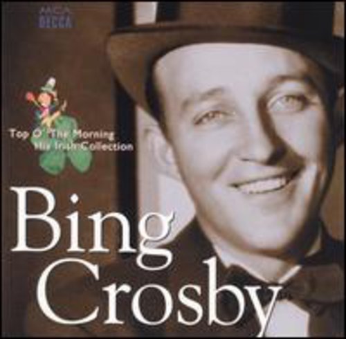 Bing Crosby: Top O the Morning: Irish Collection - CD