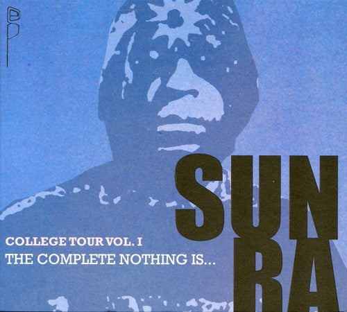 Sun Ra: College Tour, Vol. 1: The Complete Nothing Is - CD