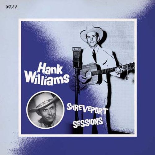 Hank Williams: Shreveport Sessions { Record }