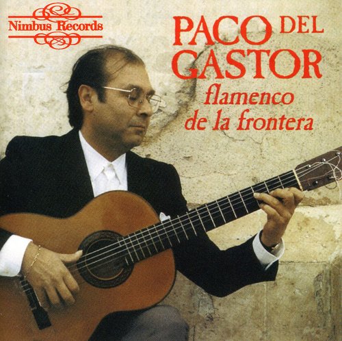 Paco del Gastor: Flamenco de la Frontera - CD