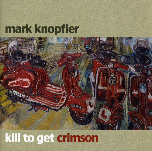 Mark Knopfler: Kill to Get Crimson' - CD