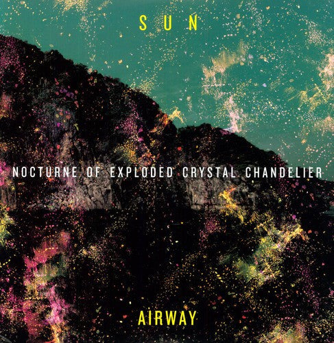 Sun Airway- Nocturne of Exploded Crystal Chandelier ( LP )