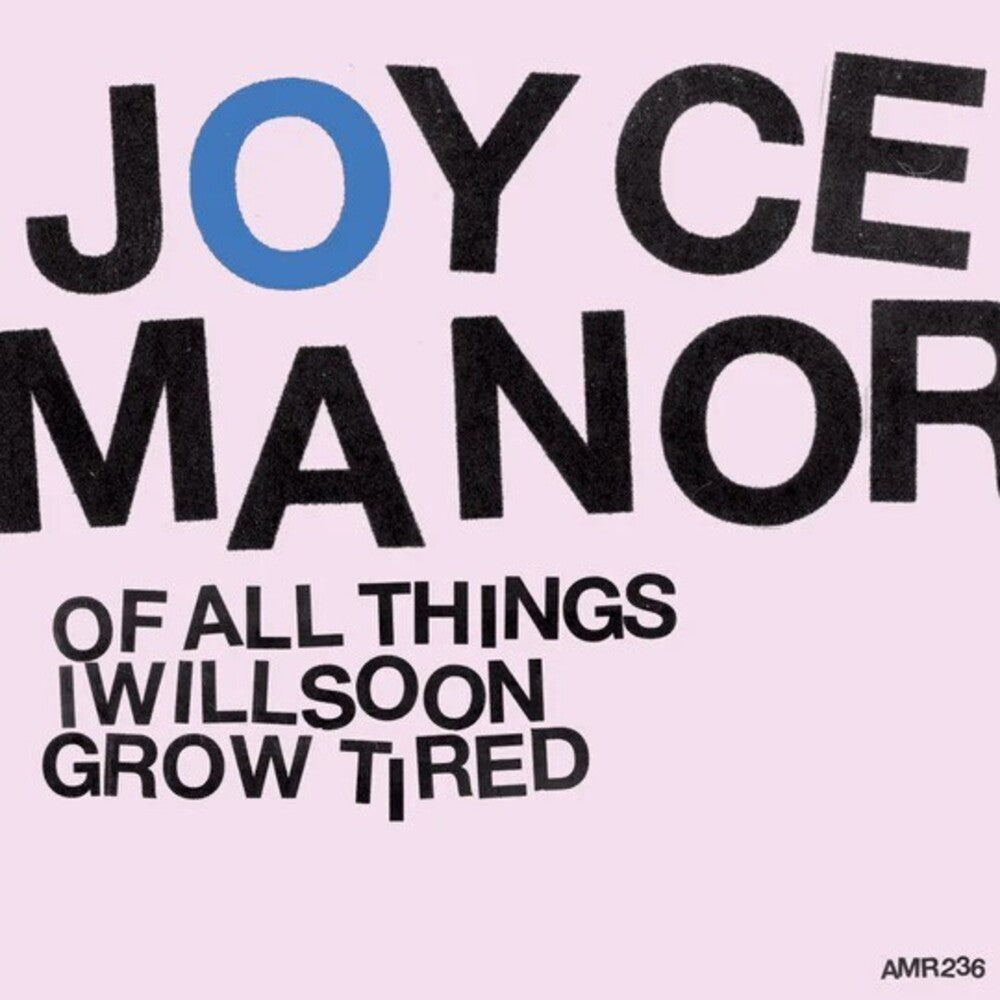 Joyce Manor- Of All Things I Will Soon Grow Tired ( LP )