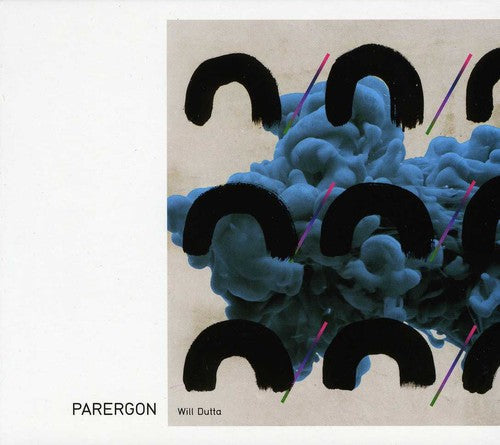 Will Dutta: Parergon - COMPACT DISCS
