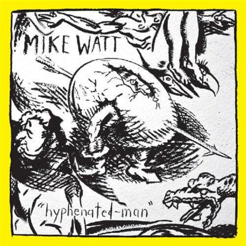 Mike Watt (Minutemen)- Hyphenated-Man ( LP )