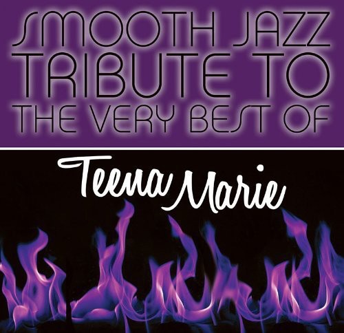 The Smooth Jazz All Stars: Smooth Jazz Tribute to Teena Marie - CD