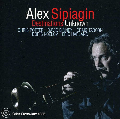 Alex Sipiagin: Destinations Unknown - CD