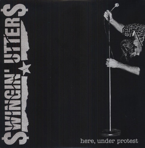 Swingin' Utters- Here, Under Protest ( LP )