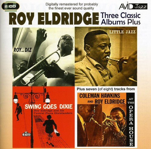 Roy Eldridge: 3 Classic LPs-Roy and Diz/Little Jazz/Swing Goes Dixie - CD