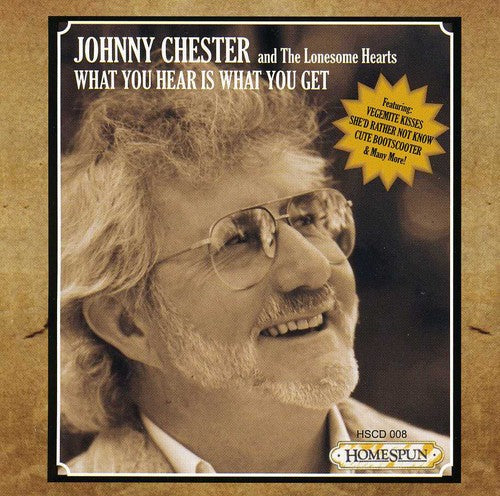 Johnny Chester: What You Hear Is What You Get - COMPACT DISCS
