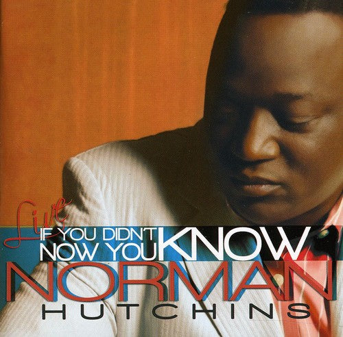 Norman Hutchins: If You Didn't Know... Now You Know - COMPACT DISCS