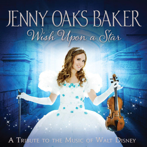 Jenny Oaks Baker: Wish Upon A Star: A Tribute To The Music Of Walt Disney - COMPACT DISCS