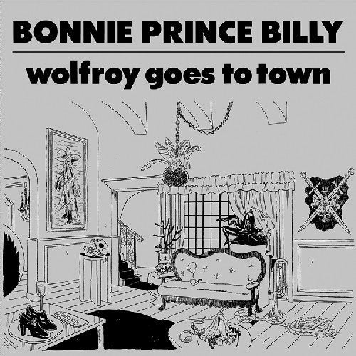 Bonnie Prince Billy: Wolfroy Goes to Town { Record }