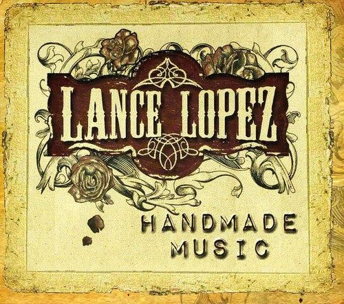 Lance Lopez: Handmade Music - COMPACT DISCS