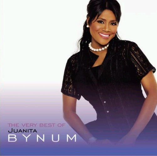 Juanita Bynum: Vary Best of Juanita Bynum - COMPACT DISCS