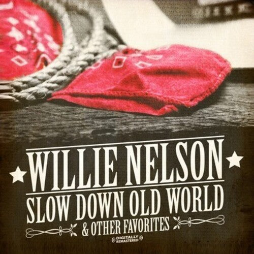 Willie Nelson: Slow Down Old World & Other Favorites - CD