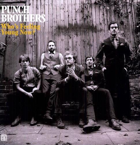 Punch Brothers- Who's Feeling Young Now? ( LP )