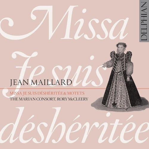 The Marian Consort: Missa Je Suis Desheritee Motets - COMPACT DISCS