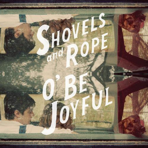 Shovels & Rope- O Be Joyful ( LP )