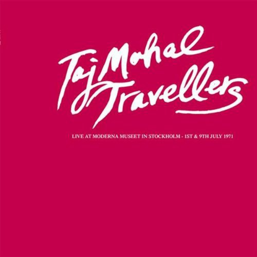 Taj Mahal Travellers: Live at the Modern Museet 1971 { Record }