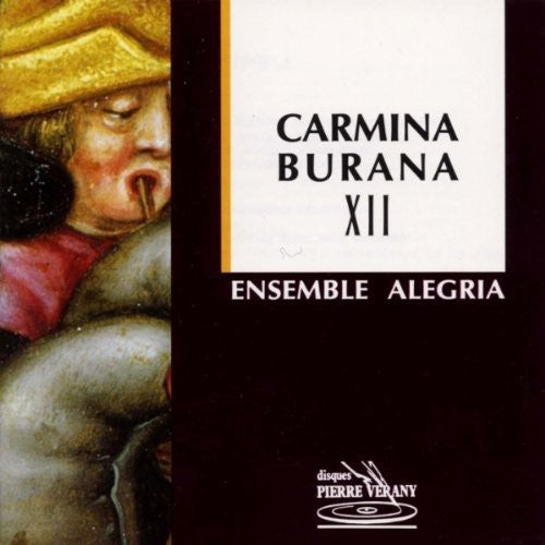 Alegria Ensemble: Carmina Burana Xii - COMPACT DISCS