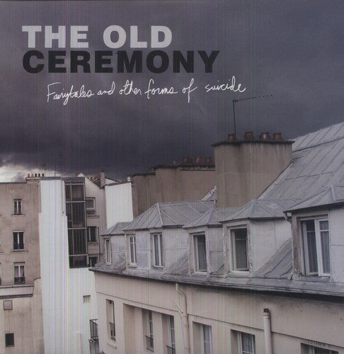 The Old Ceremony- Fairytales and Other Forms Of Suicide ( LP )