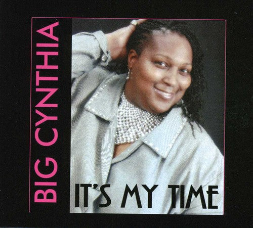 Big Cynthia: It's My Time - COMPACT DISCS