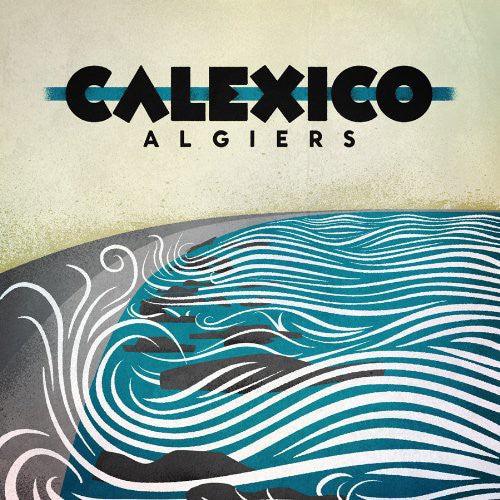 Calexico- Algiers ( LP )