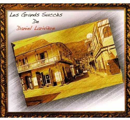 Les Grands Succes De Daniel Lariviere: Les Grands Succes de Daniel Lariviere - CD