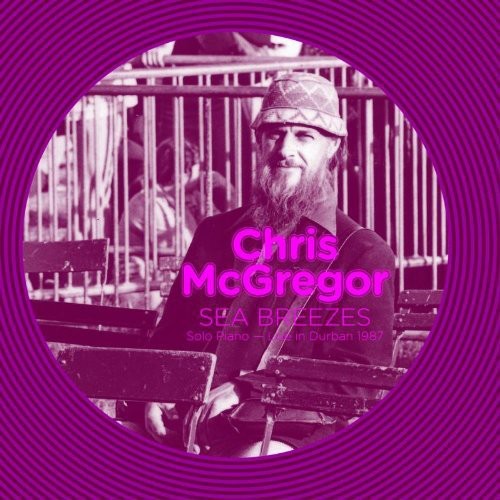 Chris McGregor: Sea Breezes: Solo Piano Live in Durban 1987 - CD