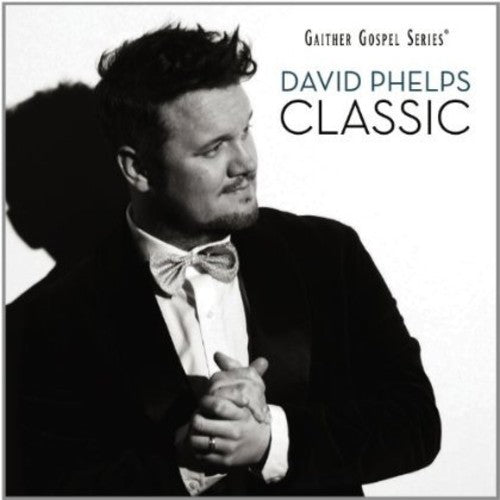 David Phelps: Classic - COMPACT DISCS